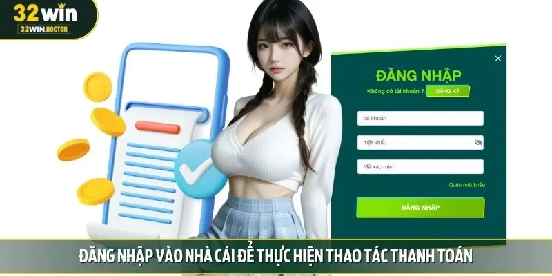 Đăng nhập vào nhà cái để thực hiện thao tác thanh toán