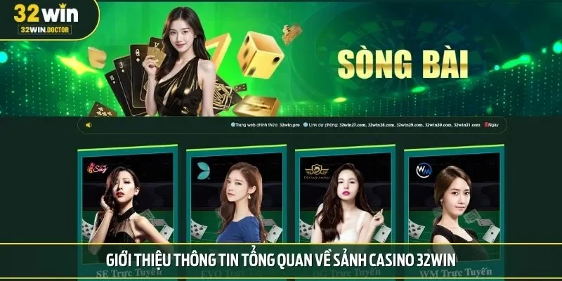 Giới thiệu thông tin tổng quan về sảnh casino 32WIN