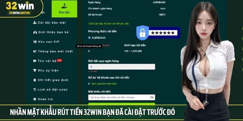Nhấn mật khẩu rút tiền 32win bạn đã cài đặt trước đó